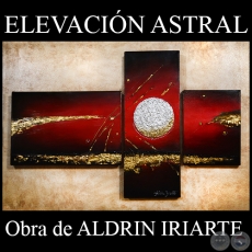 ELEVACIN ASTRAL - Obra de ALDRIN IRIARTE - Ao 2014